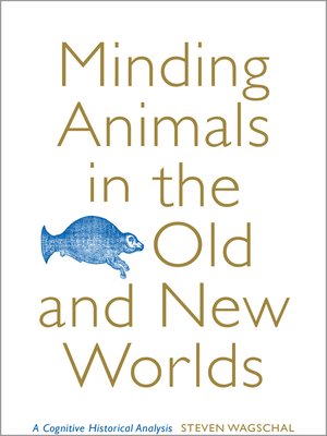 cover image of Minding Animals in the Old and New Worlds